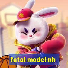 fatal model nh